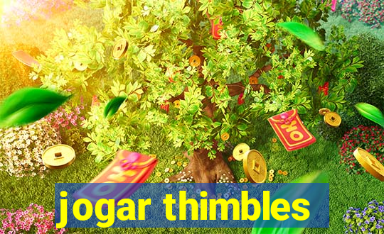 jogar thimbles